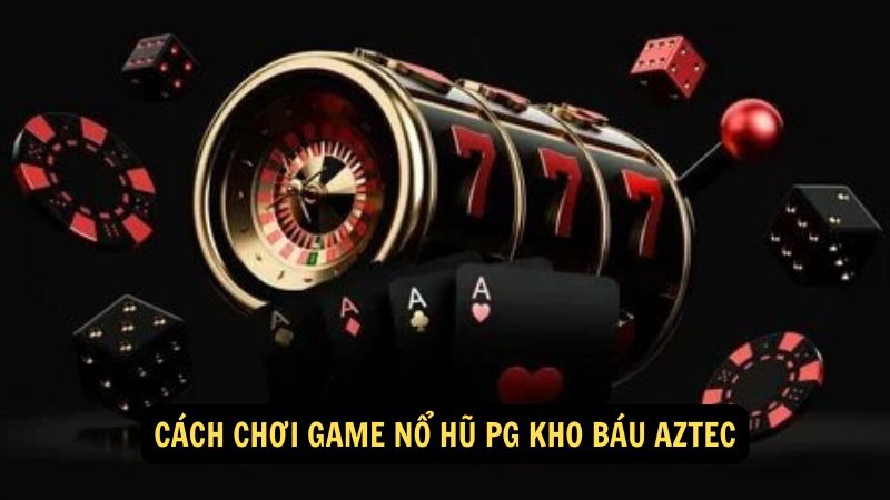 game no hu pg kho bau aztec 3